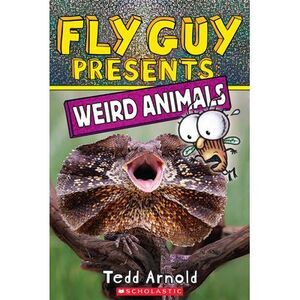 Fly Guy Presents: Weird Animals -- Tedd Arnold